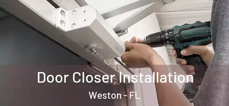 Door Closer Installation Weston - FL