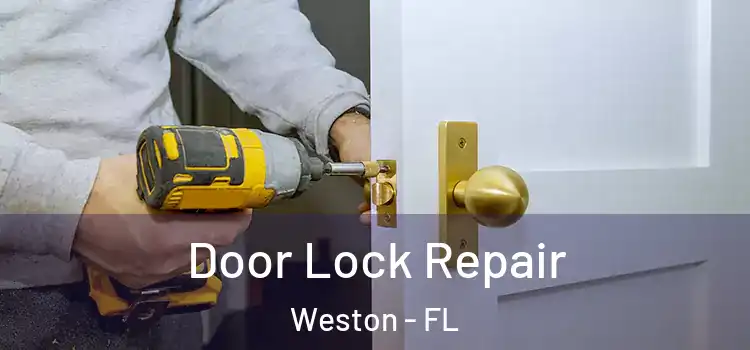 Door Lock Repair Weston - FL