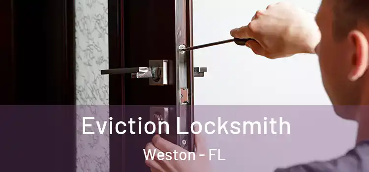 Eviction Locksmith Weston - FL