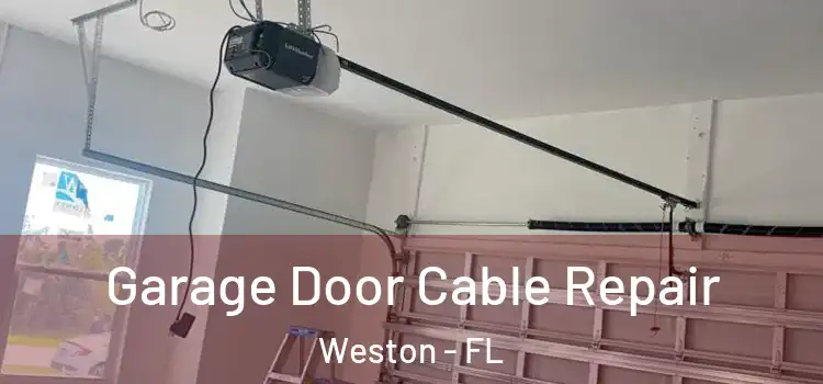  Garage Door Cable Repair Weston - FL