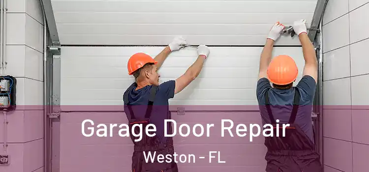  Garage Door Repair Weston - FL
