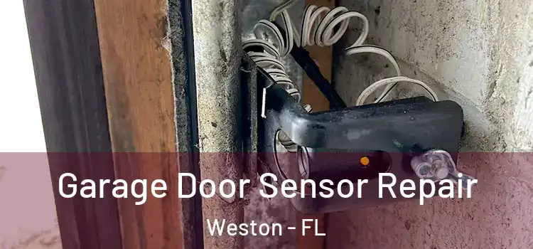 Garage Door Sensor Repair Weston - FL