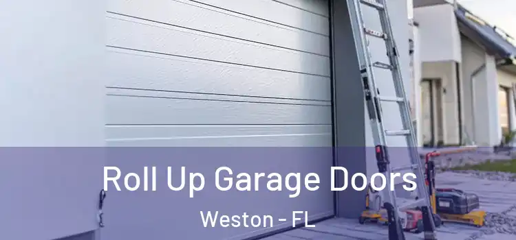  Roll Up Garage Doors Weston - FL
