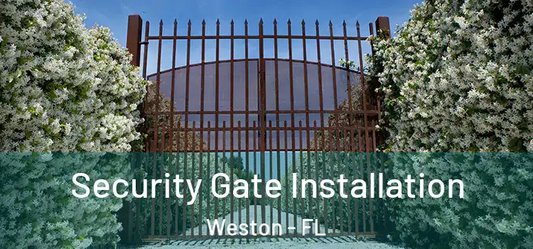 Security Gate Installation Weston - FL